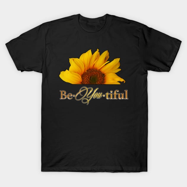 Be(YOU)tiful T-Shirt by Stephanie's designs